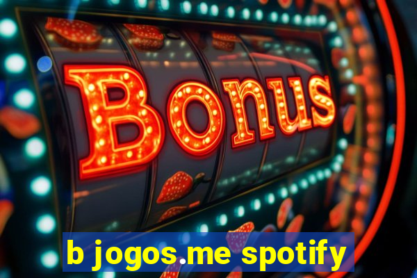 b jogos.me spotify